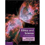 Ethics and Science: An Introduction – Adam Briggle, Carl Mitcham librariadelfin.ro imagine noua