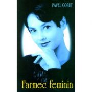 Farmec feminin – Pavel Corut de la librariadelfin.ro imagine 2021