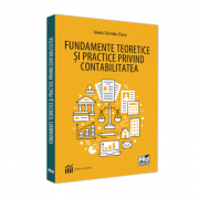 Fundamente teoretice si practice privind contabilitatea – Ionela Cornelia Cioca Stiinte. Stiinte Economice. Contabilitate imagine 2022