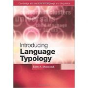 Introducing Language Typology – Edith A. Moravcsik La Reducere de la librariadelfin.ro imagine 2021