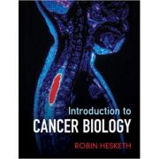 Introduction to Cancer Biology – Dr Robin Hesketh librariadelfin.ro poza noua