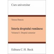 Istoria dreptului romanesc. Volumul I. Dreptul cutumiar – Tereza Danciu de la librariadelfin.ro imagine 2021