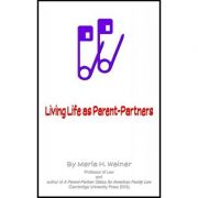Living Life as Parent-Partners - Merle H. Weiner