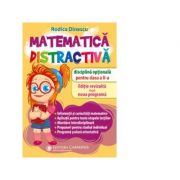 Matematica distractiva. disciplina optionala pentru clasa a ii-a - rodica dinescu