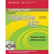 Objective PET Student’s Book without Answers with CD-ROM – Louise Hashemi, Barbara Thomas imagine 2022