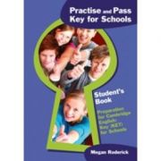 Practise and Pass Key for Schools. Student's Book - Megan Roderick