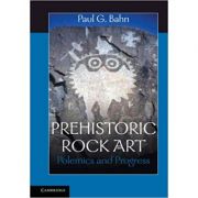 Prehistoric Rock Art: Polemics and Progress – Paul G. Bahn And imagine 2022