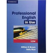 Professional English in Use Law – Gillian D. Brown, Sally Rice librariadelfin.ro imagine 2022