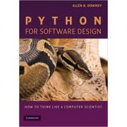 Python for Software Design: How to Think Like a Computer Scientist – Allen B. Downey Stiinte. Stiinte Exacte. Diverse imagine 2022