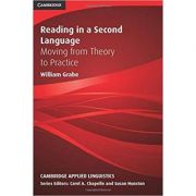 Reading in a Second Language: Moving from Theory to Practice – William Grabe librariadelfin.ro