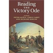 Reading the Victory Ode – Dr Peter Agocs, Chris Carey, Richard Rawles librariadelfin.ro