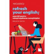 Refresh your English! Exercitii pentru reimprospatarea cunostintelor – Raluca Suciu de la librariadelfin.ro imagine 2021