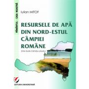 Resursele de apa din nord-estul campiei romane. intre raurile calmatui si buzau - iulian mitof