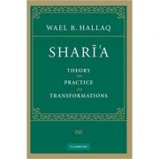 Shari’a: Theory, Practice, Transformations – Wael B. Hallaq