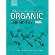 Solutions Manual to accompany Organic Chemistry – Jonathan Clayden, Stuart Warren accompany imagine 2022