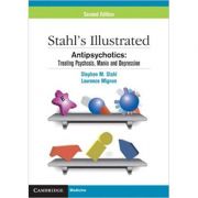 Stahl's illustrated antipsychotics: treating psychosis, mania and depression - stephen m. stahl, laurence mignon