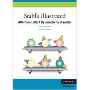Stahl’s Illustrated Attention Deficit Hyperactivity Disorder – Stephen M. Stahl, Laurence Mignon librariadelfin.ro imagine 2022