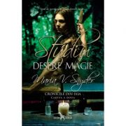 Studiu despre magie. Cronicile din Ixia, volumul 2 - Maria V. Snyder