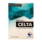 Succeed In CELTA. A practical guide for teachers - Andrew Betsis, Lawrence Mamas