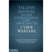 Tallinn Manual on the International Law Applicable to Cyber Warfare - Professor Michael N. Schmitt