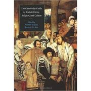 The Cambridge Guide to Jewish History, Religion, and Culture – Judith R. Baskin, Kenneth Seeskin librariadelfin.ro poza 2022