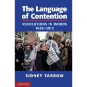 The Language of Contention: Revolutions in Words, 1688–2012 – Sidney Tarrow librariadelfin.ro poza noua