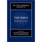 The New Cambridge History of the Bible: Volume 2, From 600 to 1450 – Richard Marsden, E. Ann Matter La Reducere de la librariadelfin.ro imagine 2021