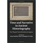 Time and Narrative in Ancient Historiography: The ‘Plupast’ from Herodotus to Appian – Jonas Grethlein, Christopher B. Krebs de la librariadelfin.ro imagine 2021
