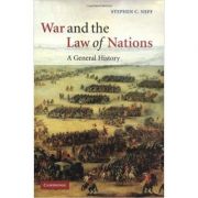 War and the Law of Nations: A General History – Stephen C. Neff