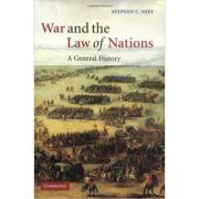 War and the Law of Nations: A General History - Stephen C. Neff