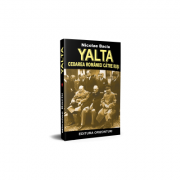 Yalta. cedarea romaniei catre rusi - nicolae baciu