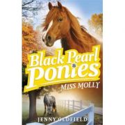 Black Pearl Ponies: Miss Molly - Jenny Oldfield