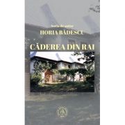 Caderea din Rai – Horia Badescu librariadelfin.ro imagine 2022