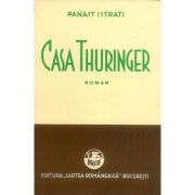 Casa Thuringer – Panait Istrati Beletristica. Literatura Romana. Romane imagine 2022