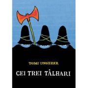 Cei trei talhari – Tomi Ungerer Carti pentru Premii Scolare imagine 2022