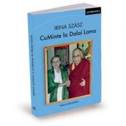 CuMinte la Dalai Lama – Irina Szasz librariadelfin.ro imagine 2022