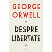 Despre libertate - George Orwell