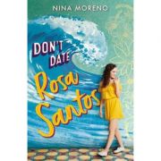 Don’t Date Rosa Santos – Nina Moreno librariadelfin.ro imagine 2022