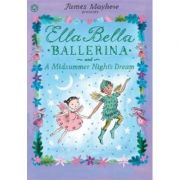 Ella Bella Ballerina and A Midsummer Night's Dream - James Mayhew