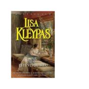 Esti visul meu – Lisa Kleypas librariadelfin.ro imagine 2022