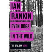 Even Dogs in the Wild – Ian Rankin carte