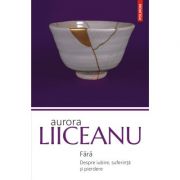 Fara. despre iubire, suferinta si pierdere - aurora liiceanu