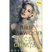 Foc si gheata – Julie Garwood Beletristica. Literatura Universala. Bestseller imagine 2022