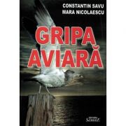 Gripa aviara - constantin savu, mara nicolescu