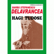 Hagi Tudose – Barbu Stefanescu Delavrancea librariadelfin.ro imagine 2022