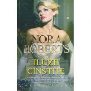 Iluzii cinstite – Nora Roberts de la librariadelfin.ro imagine 2021