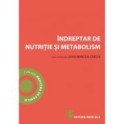 Indreptar de nutritie si metabolism – Dan Mircea Cheta Medicina ( Carti de specialitate ). Alimentatie si nutritie imagine 2022