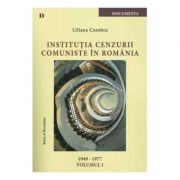 Institutia cenzurii comuniste in Romania (1949-1977), volumul II – Liliana Corobca librariadelfin.ro imagine 2022