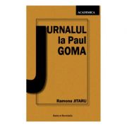 Jurnalul la Paul Goma. Revansa scriitorului – Ramona Jitaru librariadelfin.ro imagine 2022