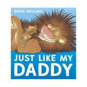 Just Like My Daddy – David Melling librariadelfin.ro imagine 2022